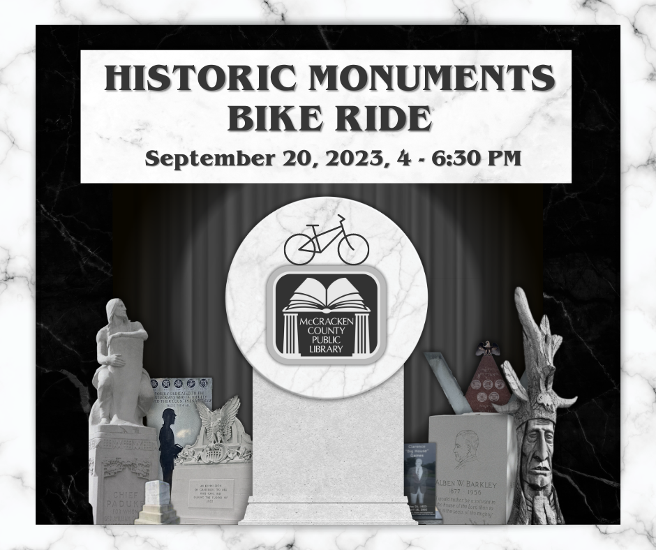 Black and white photograph showing numerous Paducah monuments and reading, "Historic Monuments Bike Ride, September 20, 2023, 4:00 - 6:30 PM."