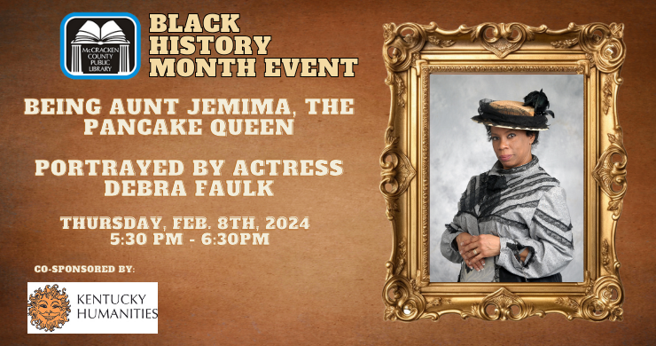 Being Aunt Jemima, as portrayed by actress Debra Faulk February 8th at 8 pm.