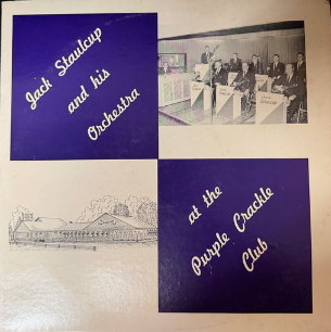 Jack Staulcup Orchestra at the Purple Crackle Club