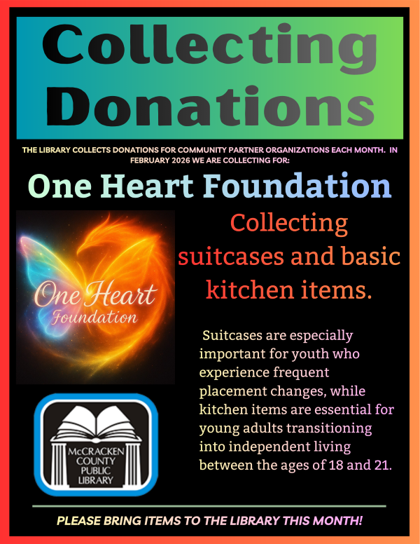 Collecting suitcases and basic kitchen items for the One Heart Foundation. They support foster youth transitioning out of the system. Bring donations to the library during the month of February, 2026
