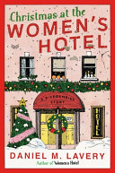Image for "Christmas at the Women's Hotel" by Daniel M. Lavery