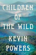 Image for "Children of the Wild" by Kevin Powers