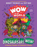Image for "Wow in the World: Dinosaurs Are Wow!"