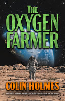 Image for "The Oxygen Farmer" by Colin Holmes