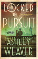 Image for "Locked in Pursuit" by Ashley Weaver