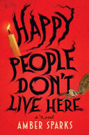 Image for "Happy People Don't Live Here" by Amber Sparks