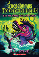 Image for "Say My Name! Say My Name! (House of Shivers #4)"