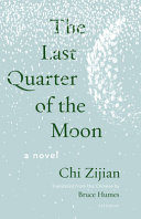 Image for "The Last Quarter of the Moon" by Chi Zijian