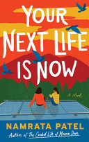 Image for "Your Next Life Is Now" by Namrata Patel
