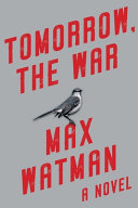 Image for "Tomorrow, the War" by Max Watman