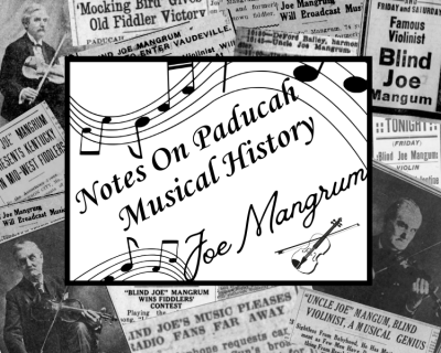 Notes on Paducah Musical History: Joe Mangrum