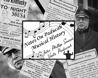 Notes on Paducah Musical History John Phillip Sousa