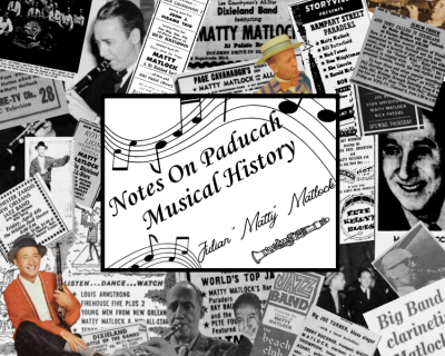 Notes in Paducah Musical History Julian "Matty" Matlock
