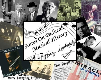 Notes in Paducah Musical History Harry Lookofsky Banner