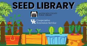 cartoon picture of plants growing in a garden. Also includes the words: Seed Library and the McCracken County Public library and UK County Extension Office logos.