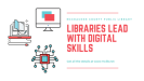libraries lead with digital skills graphic