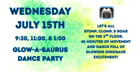 Glow-A-Saurus Dance Party on July 15 shows at 9:30, 11, and 1