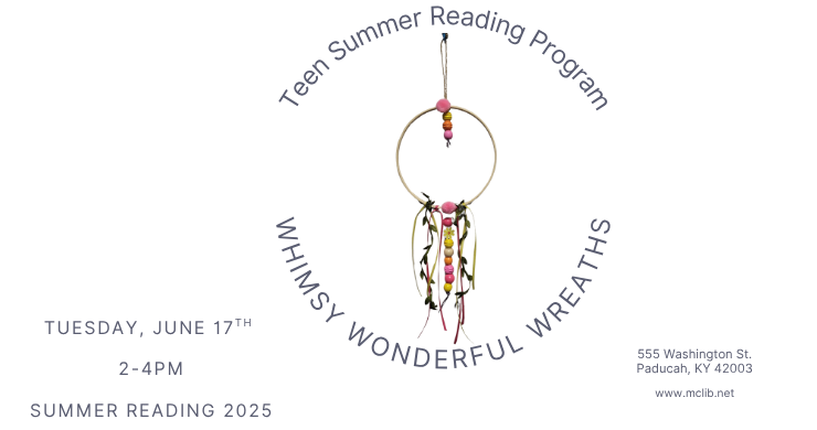 Teen summer reading program: Whimsy Wonderful Wreaths Tuesday, June 17 from 2-4