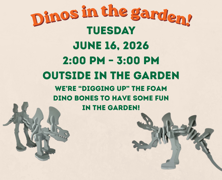 Dino "bones" in the garden Tuesday, June 16 from 2-3