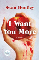 Image for "I Want You More" by Swan Huntley